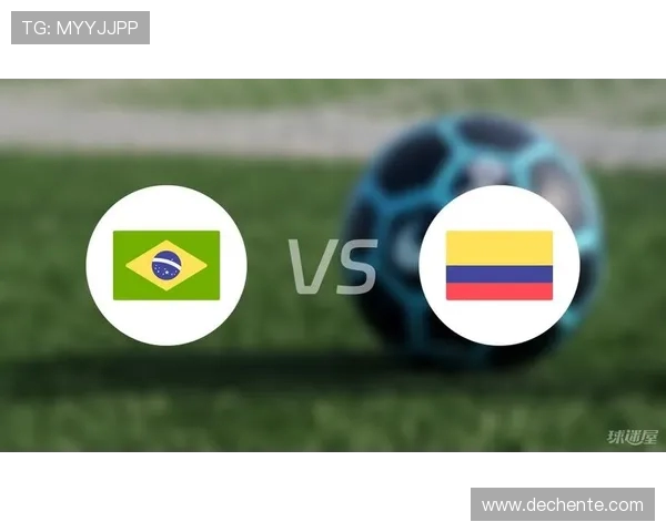 巴西对阵哥伦比亚精彩直播全程回顾与赛后分析
